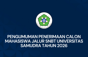 Pengumuman Penerimaan Calon Mahasiswa Jalur SNBT Universitas Samudra Tahun 2026