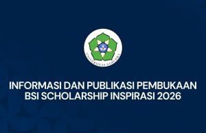 Informasi dan Publikasi Pembukaan BSI Scholarship Inspirasi 2026