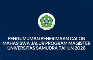 Pengumuman Penerimaan Calon Mahasiswa Jalur Program Magister Universitas Samudra Tahun 2026
